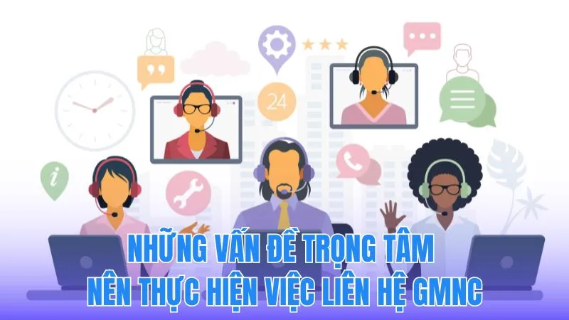 Những trường hợp bạn nên chủ động kết nối với GMNC